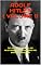 Livro ADOLF HITLER ( VOLUME 1): DO SEU NASCIMENTO AO ALISTAMENTO VOLUNTÁRIO AO EXÉRCITO ALEMÃO