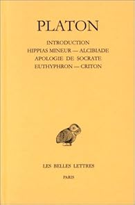 Livres Couvertures de Platon, tome 1. Hippias mineur - Alcibiade - Apologie de Socrate - Euthyphron - Criton