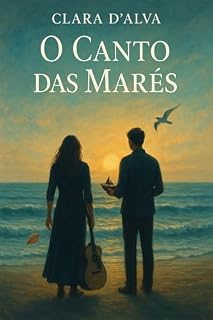 Livro O Canto das Marés (Romances de Clara D'Alva Livro 2)