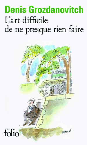 L'art difficile de ne presque rien faire