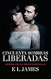 Cincuenta sombras liberadas (Movie Tie-in): Fifty Shades Freed MTI - Spanish-language edition (Spanish Edition)