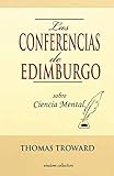 Las Conferencias de Edimburgo sobre Ciencia Mental (Spanish Edition) by 