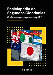 Livro Enciclopédia de Segundas Cidadanias: Quais passaportes posso adquirir?
