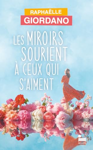 Les miroirs sourient à ceux qui s'aiment