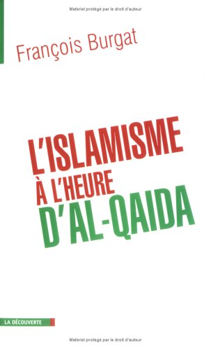 l'islamisme a l'heure d'al-qaida by François BURGAT (Paperback)
