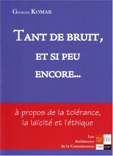 Tant de bruit et si peu encore