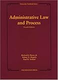 Administrative Law and Process, Pierce, Richard J. and Shapiro, Sidney A., 1587785307
