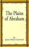 Front cover for the book The Plains of Abraham by James Oliver Curwood