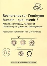 Recherches sur l'embryon humain, quel avenir ?