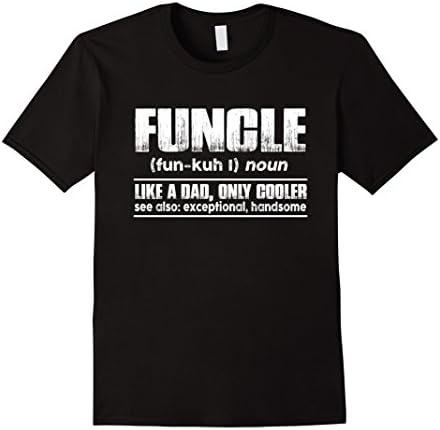 Mens Funcle Definition T-Shirt Like A Dad Only Cooler Uncle