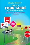 Tour Guide to Nursing School : A Student's Road Survival Kit, Chenevert, Melodie, 0815115393