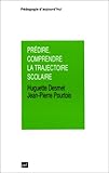 Prédire, comprendre la trajectoire scolaire (Pédagogie d'aujourd'hui) (French Edition) by 