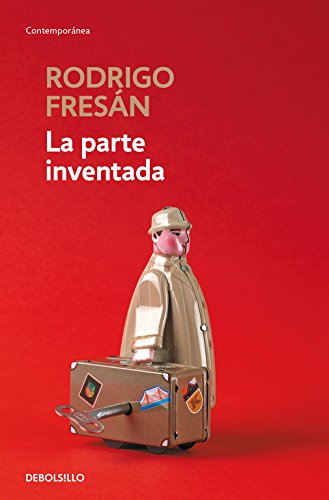 La parte inventada / The Invented Part (Spanish Edition)
