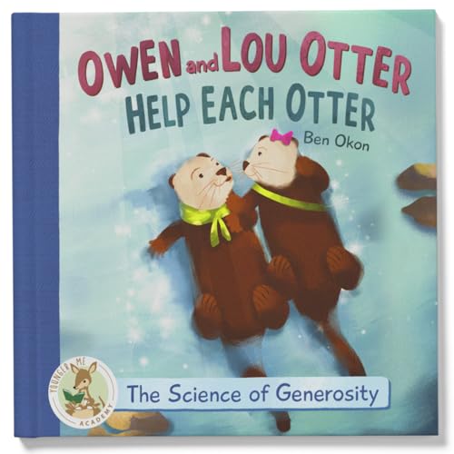 Owen and Lou Otter Help Each Otter (The Science of Generosity - Younger Me Academy)