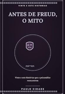 Livro ANTES DE FREUD, O MITO : Vinte e sete histórias que a psicanálise reencontrou