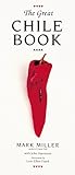 The Great Chile Book: [A Cookbook] by 