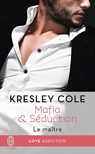 Mafia & Séduction (Tome 2) - Le maître (French Edition) by Kresley Cole