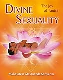 Divine Sexuality: The Joy of Tantra by