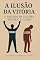 Livro A Ilusão da Vitória: O Absurdo da Cultura "Winner" e "Loser"