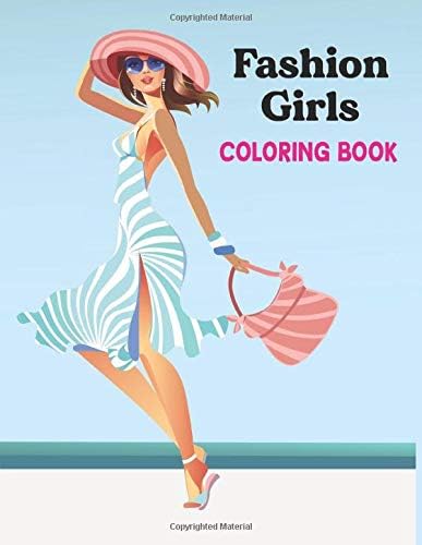 Fashion Girls Coloring Book: An Adult Coloring Book for Fashion Lover. Paperback – 15 Apr 2020