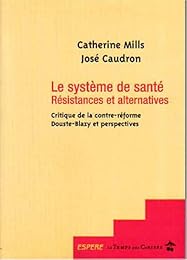 Le  système de santé, résistances et alternatives