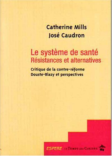 Le  système de santé, résistances et alternatives