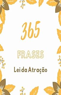 Livro 365 frases Lei da Atração: Com frases diárias para praticar a lei da atração