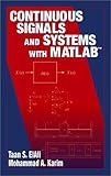 Continuous Signals and Systems with MATLAB (Electrical Engineering Textbook Series) by Taan ElAli, Mohammad A. Karim