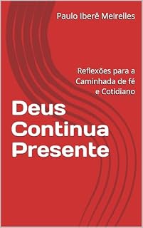 Livro Deus Continua Presente: Reflexões para a Caminhada de fé e Cotidiano