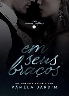 Livro Em seus braços: Série Amores Sublimes