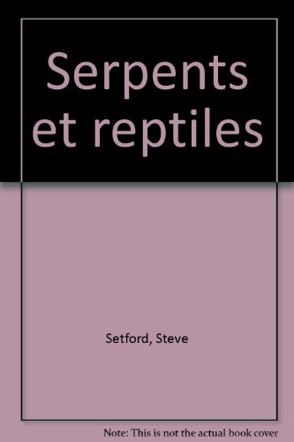 Mini-guide des serpents et reptiles