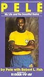 Pele, My Life and the Beautiful Game by Pele, Robert L. Fish
