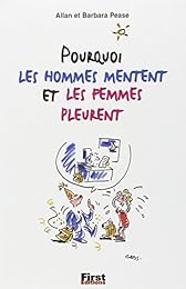 Pourquoi les hommes mentent et les femmes pleurent
