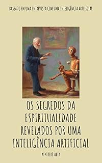 Livro Os segredos da espiritualidade revelados por uma Inteligência Artificial