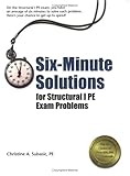 Six-Minute Solutions for Structural PE I Exam Problems