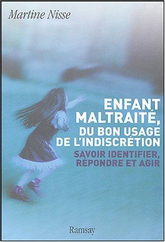 Enfant maltraité, du bon usage de l'indiscrétion