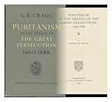 Puritanism in the period of the great persecution, 1660-1688 by Gerald R Cragg