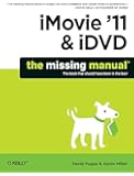 iMovie '11 & iDVD: The Missing Manual (Missing Manuals) (English and English Edition)