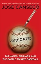 Vindicated: Big Names, Big Liars, and the Battle to Save Baseball