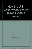 How the U.S. Government Works 156276294X Book Cover