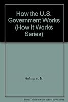 How the U.S. Government Works 156276294X Book Cover