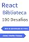 Livro Bata em 100 bibliotecas React: série de aprendizagem de 1 hora, edição 2024
