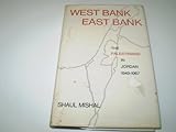 West Bank-East Bank : The Palestinians in Jordan, 1949-1967, Mishal, Shaul, 0300021917