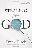 Stealing from God: Why Atheists Need God to Make Their Case