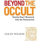 Beyond the Occult: Twenty Years' Research into the Paranormal