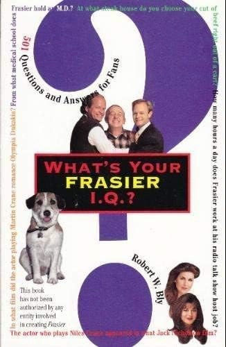 What's Your "Frasier" IQ : 501 Questions and Answers for Fans