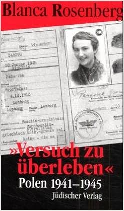 Versuch Zu Uberleben Polen 1941 1945 Amazon De Rosenberg Blanca Bucher