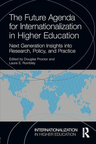 The Future Agenda for Internationalization in Higher Education: Next Generation Insights into Research, Policy, and Practice