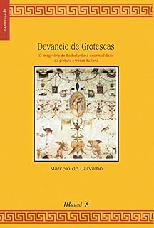 Livro Devaneio de Grotescas: O imaginário de Bachelard e a ancestralidade da pintura a fresco italiana (Sapere Aude)