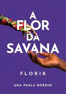 Livro A Flor da Savana: Florir